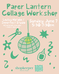 imPerfect Studio x Shopkeeper - Paper Lantern Collage Workshop